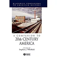 A Companion to Twentieth-Century America