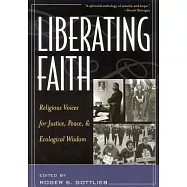 Liberating Faith: Religious Voices for Justice, Peace, and Ecological Wisdom