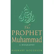 The Prophet Muhammad: A Biography