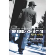The French Connection: A True Account of Cops, Narcotics, and International Conspiracy