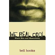 We Real Cool: Black Men and Masculinity