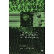 The Nature and Limits of Human Understanding