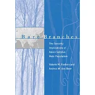 Bare Branches: The Security Implications of Asia’s Surplus Male Population