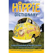 The Hippie Dictionary: A Cultural Encyclopedia and Phraseicon of the 1960s and 1970s