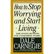How to Stop Worrying and Start Living