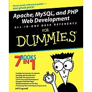 Apache, Mysql, and Php Web Development All-In-One Desk Reference for Dummies: 7 Books in 1