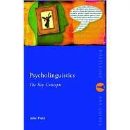 Psycholinguistics: The Key Concepts