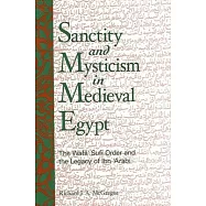 Sanctity And Mysticism in Medieval Egypt: The Wafa Sufi Order And the Legacy of Ibn ’arabi