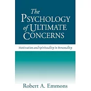The Psychology of Ultimate Concerns: Motivation and Spirituality in Personality