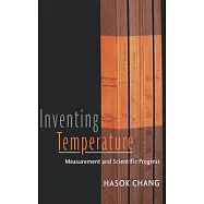 Inventing Temperature: Measurement and Scientific Progress