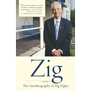 Zig: The Autobiography of Zig Ziglar