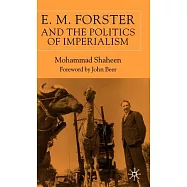 E. M. Forster and the Politics of Imperialism