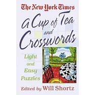 The New York Times a Cup of Tea and Crosswords: Light and Easy Puzzles