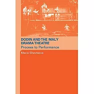 Dodin and the Maly Drama Theatre: Process to Performance