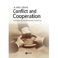 Conflict and Cooperation: Institutional and Behavioral Economics