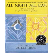 All Night, All Day: A Child’s First Book of African-American Spirituals