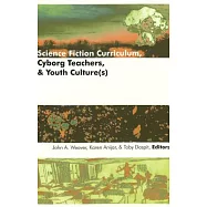 Science Fiction Curriculum, Cyborg Teachers, and Youth Cultures