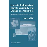 Issues in the Impacts of Climate Variability and Change on Agriculture: Applications to the Southeastern United States