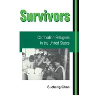 Survivors: Cambodian Refugees in the United States