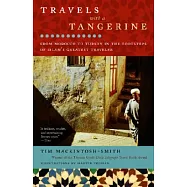 Travels with a Tangerine: From Morocco to Turkey in the Footsteps of Islam&rsquo;s Greatest Traveler