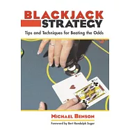 Blackjack Strategy: Tips and Techniques for Beating the Odds