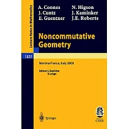 Noncommutative Geometry: Lectures Given at the C.I.M.E. Summer School Held in Martina Franca, Italy, September 3-9