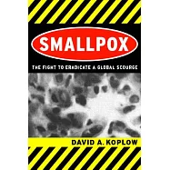 Smallpox: The Fight to Eradicate a Global Scourge