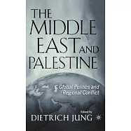 The Middle East and Palestine: Global Politics and Regional Conflict