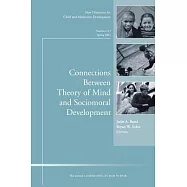 Connections Between Theory of Mind and Sociomoral Development: New Directions for Child and Adolescent Development