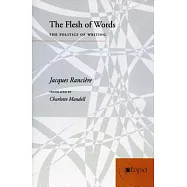The Flesh of Words: The Politics of Writing