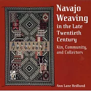 Navajo Weaving in the Late Twentieth Century: Kin, Community, and Collectors