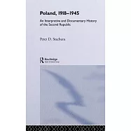Poland, 1918-1945: An Interpretive and Documentary History of the Second Republic