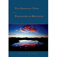 Ten Essential Texts in the Philosophy of Religion: Classics and Contemporary Issues
