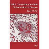 SARS, Governance and the Globalization of Disease