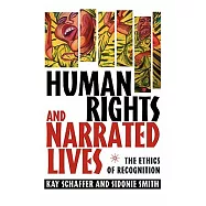 Human Rights and Narrated Lives: The Ethics of Recognition
