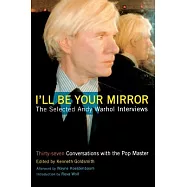 I&rsquo;ll Be Your Mirror: The Selected Andy Warhol Interviews