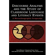 Discourse Analysis & the Study of Classroom Language & Literacy Events: A Microethnographic Perspective