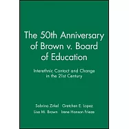 50th Anniversary of Brown V. Board of Education: Interethnic Contact and Change in Education in the 21st Century