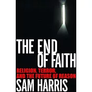 The End of Faith: Religion, Terror, and the Future of Reason