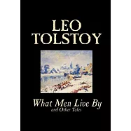 What Men Live by and Other Tales