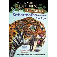 Sabertooths and the Ice Age: A Nonfiction Companion to Magic Tree House #7: Sunset of the Sabertooth