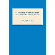 Renaissance Military Memoirs: War, History, and Identity, 1450-1600
