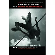 Food, Nutrition and Sports Performance II: The International Olympic Committee Consensus on Sports Nutrition
