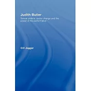 Judith Butler: Sexual Politics, Social Change and the Power of the Performative