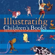 Illustrating Children’s Books: Creating Pictures for Publication