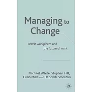 Managing to Change?: British Workplaces and the Future of Work