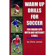 Warm Up Drills for Soccer: Fun Warm Ups With and Without a Ball