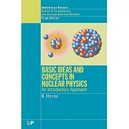 Basic Ideas and Concepts in Nuclear Physics: An Introductory Approach, Third Edition