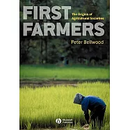 First Farmers: The Origins of Agricultural Societies