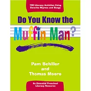 Do You Know the Muffin Man?: An Essential Preschool Literacy Resource : Literacy Activities Using Favorite Rhymes and Songs